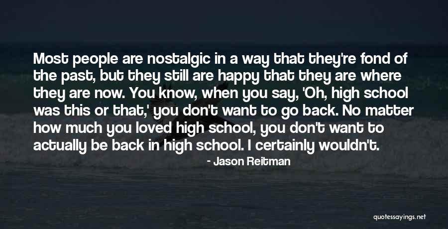 Don't Go Back To The Past Quotes By Jason Reitman