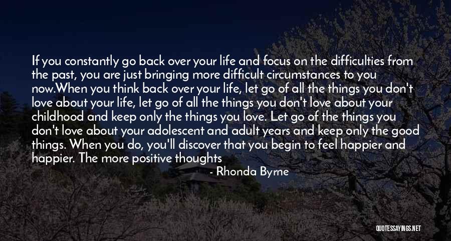 Don't Go Back To The Past Quotes By Rhonda Byrne