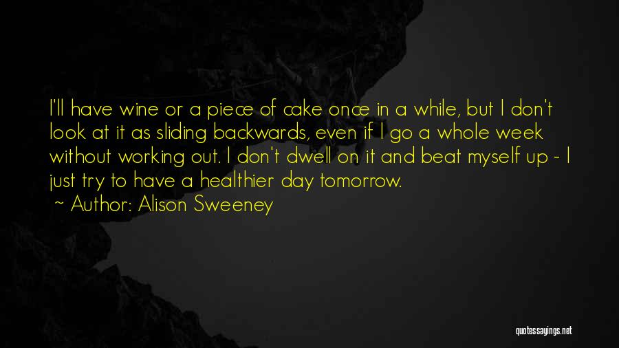 Don't Go Backwards Quotes By Alison Sweeney