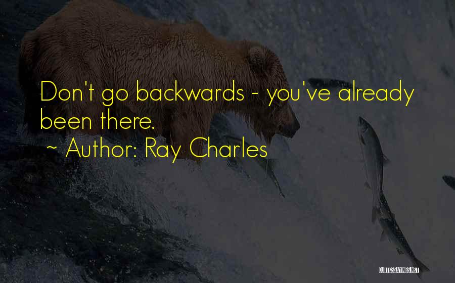 Don't Go Backwards Quotes By Ray Charles