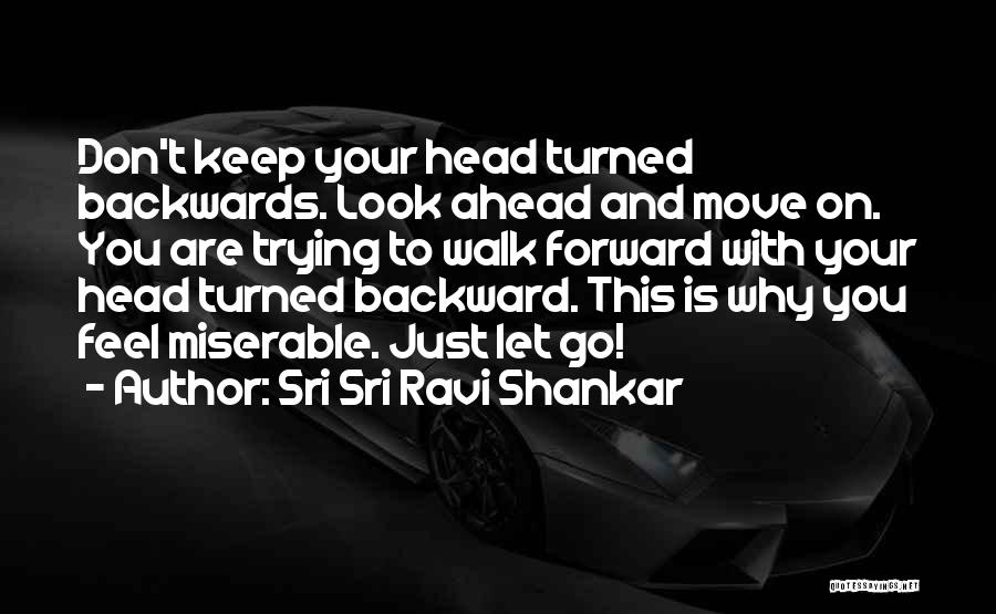 Don't Go Backwards Quotes By Sri Sri Ravi Shankar