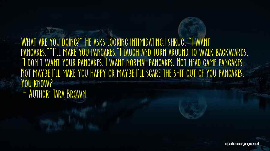 Don't Go Backwards Quotes By Tara Brown