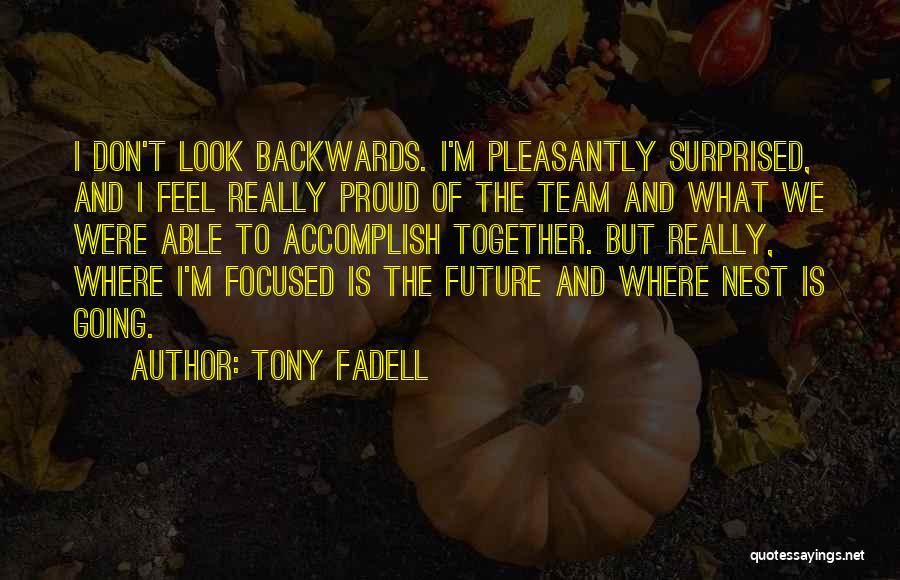 Don't Go Backwards Quotes By Tony Fadell