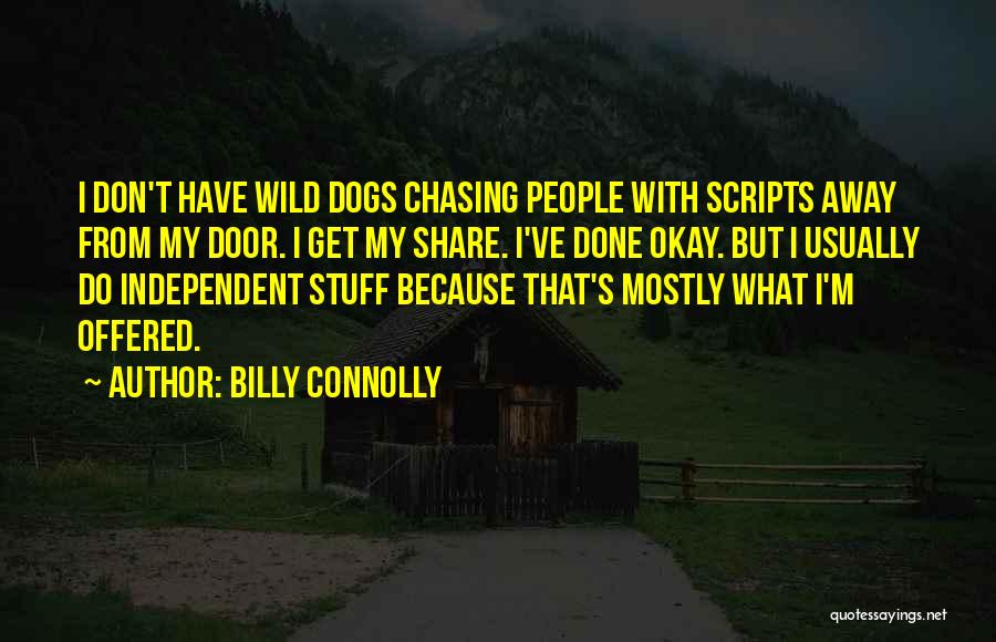 Don't Go Chasing Quotes By Billy Connolly