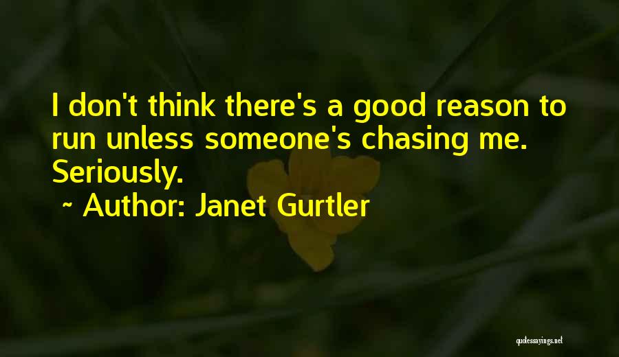 Don't Go Chasing Quotes By Janet Gurtler