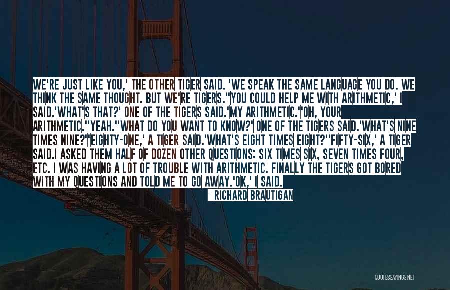 Don't Go Far Away Quotes By Richard Brautigan Don't Go Far Away Quotes By Richard Brautigan