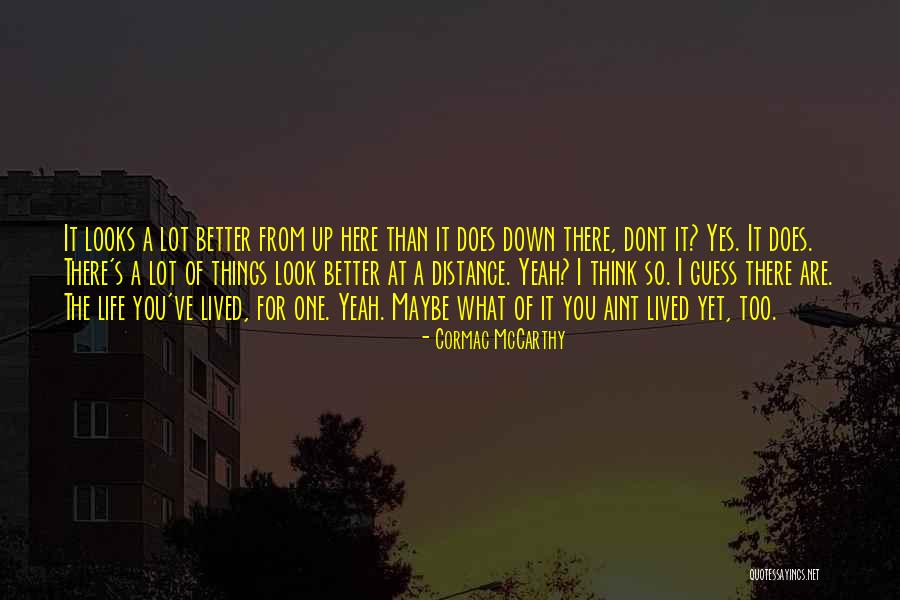Dont Go For Looks Quotes By Cormac McCarthy Dont Go For Looks Quotes By Cormac McCarthy