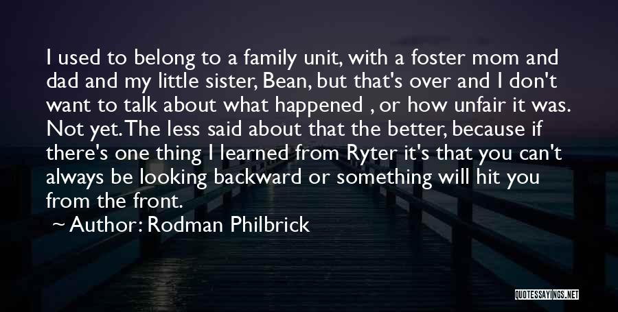 Don't Go Looking For Something Better Quotes By Rodman Philbrick