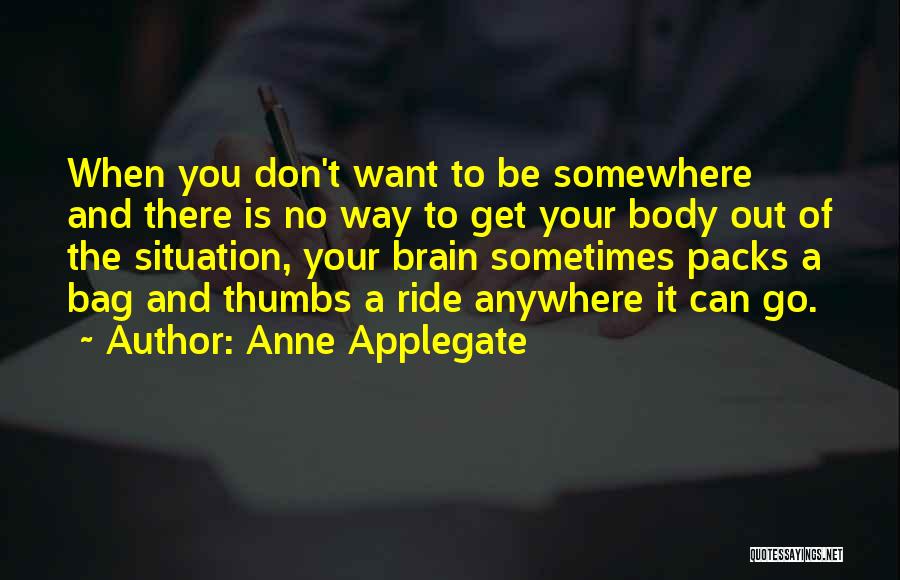 Don't Go Out Of Your Way Quotes By Anne Applegate