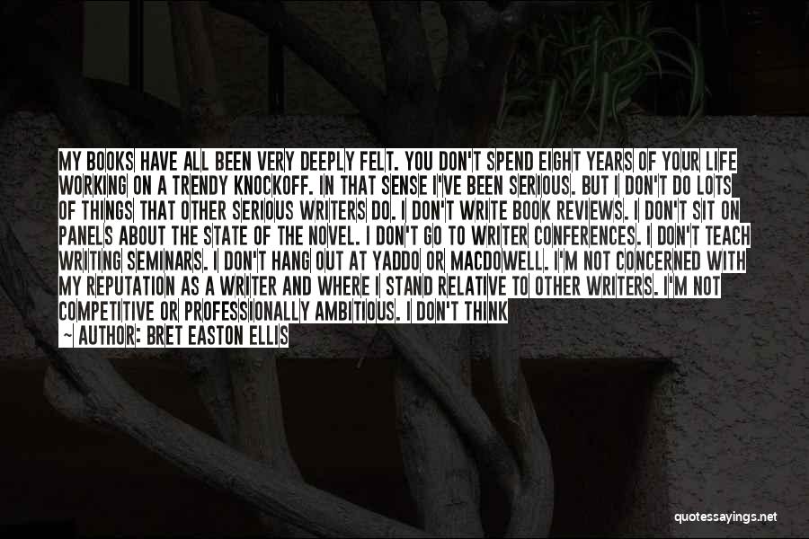 Don't Go Out Of Your Way Quotes By Bret Easton Ellis