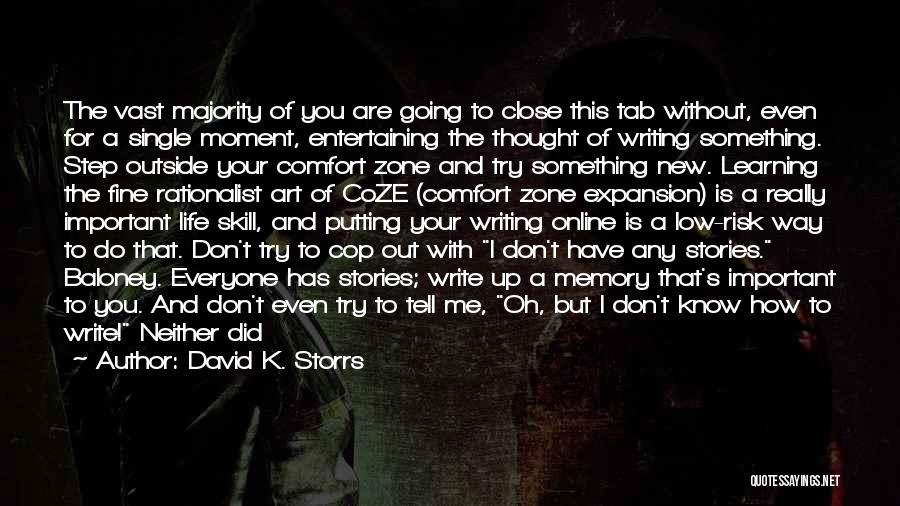 Don't Go Out Of Your Way Quotes By David K. Storrs