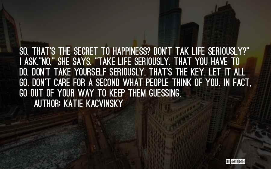 Don't Go Out Of Your Way Quotes By Katie Kacvinsky