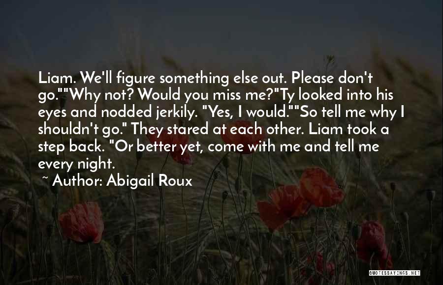 Don't Go Please Quotes By Abigail Roux