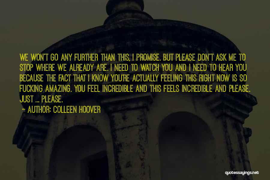 Don't Go Please Quotes By Colleen Hoover