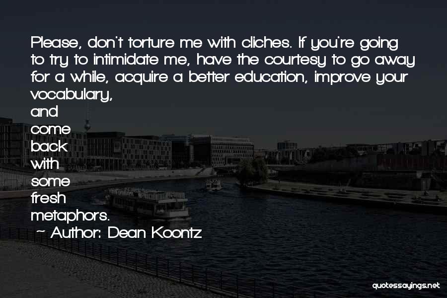 Don't Go Please Quotes By Dean Koontz