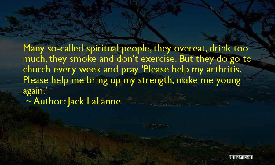 Don't Go Please Quotes By Jack LaLanne