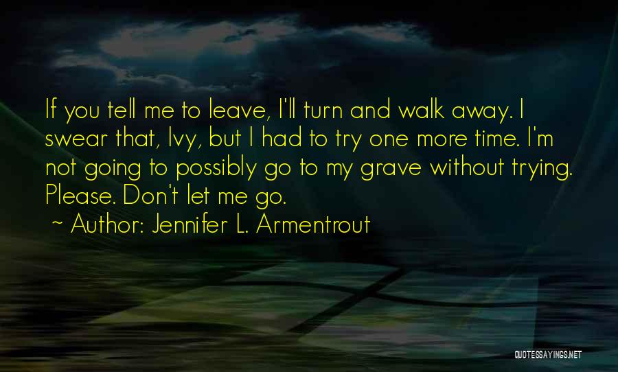 Don't Go Please Quotes By Jennifer L. Armentrout