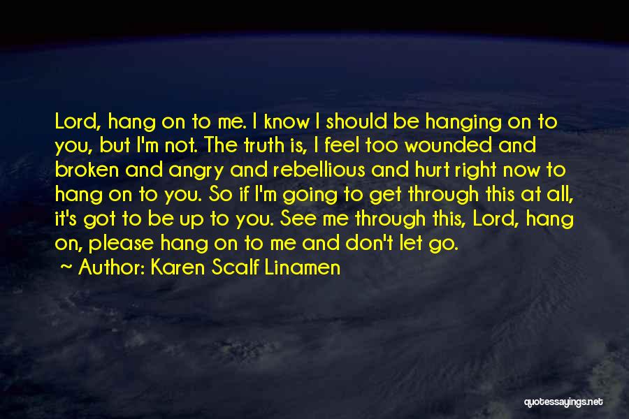 Don't Go Please Quotes By Karen Scalf Linamen