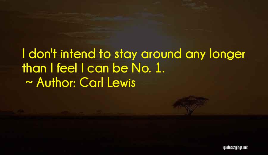 Don't Go Please Stay Quotes By Carl Lewis