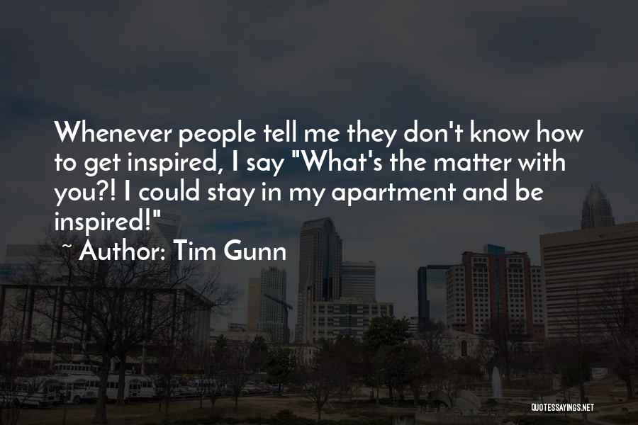 Don't Go Please Stay Quotes By Tim Gunn