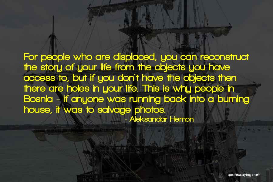 Don't Go Running Back Quotes By Aleksandar Hemon Don't Go Running Back Quotes By Aleksandar Hemon