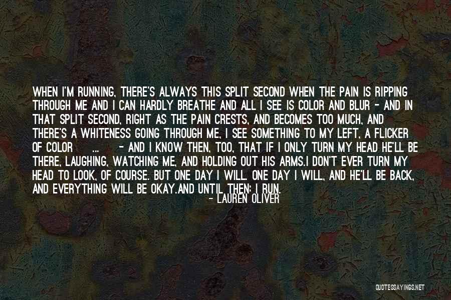 Don't Go Running Back Quotes By Lauren Oliver Don't Go Running Back Quotes By Lauren Oliver