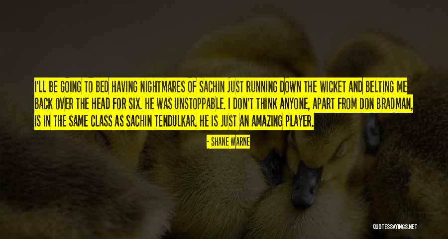 Don't Go Running Back Quotes By Shane Warne Don't Go Running Back Quotes By Shane Warne