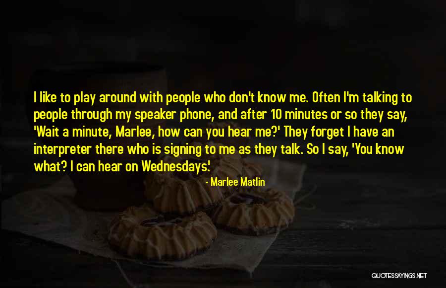 Don't Go Through My Phone Quotes By Marlee Matlin