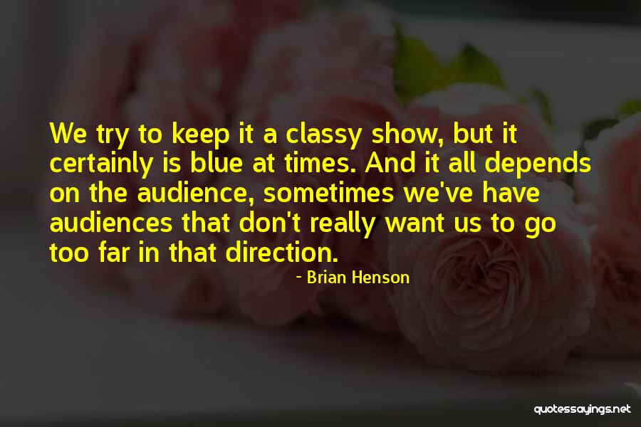 Don't Go Too Far Quotes By Brian Henson