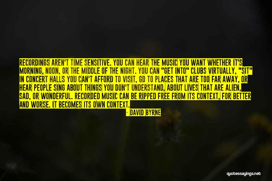 Don't Go Too Far Quotes By David Byrne