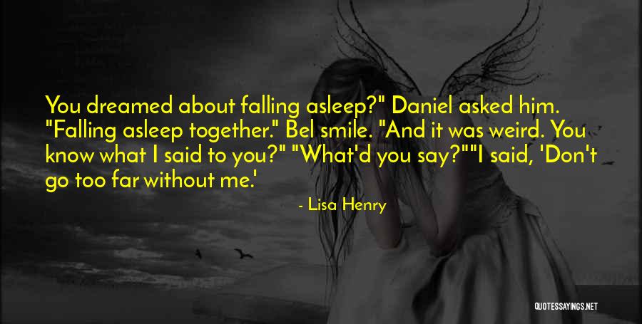 Don't Go Too Far Quotes By Lisa Henry Don't Go Too Far Quotes By Lisa Henry