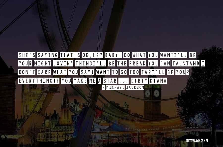 Don't Go Too Far Quotes By Michael Jackson Don't Go Too Far Quotes By Michael Jackson