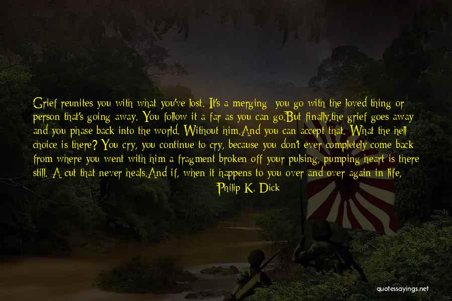 Don't Go Too Far Quotes By Philip K. Dick