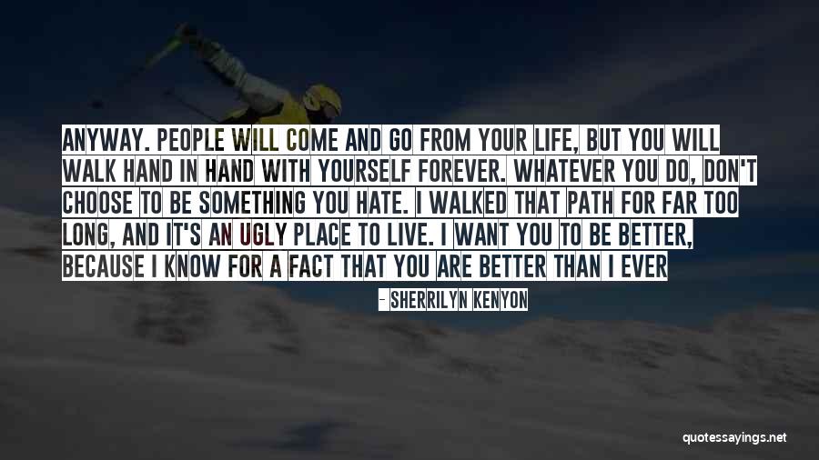 Don't Go Too Far Quotes By Sherrilyn Kenyon Don't Go Too Far Quotes By Sherrilyn Kenyon