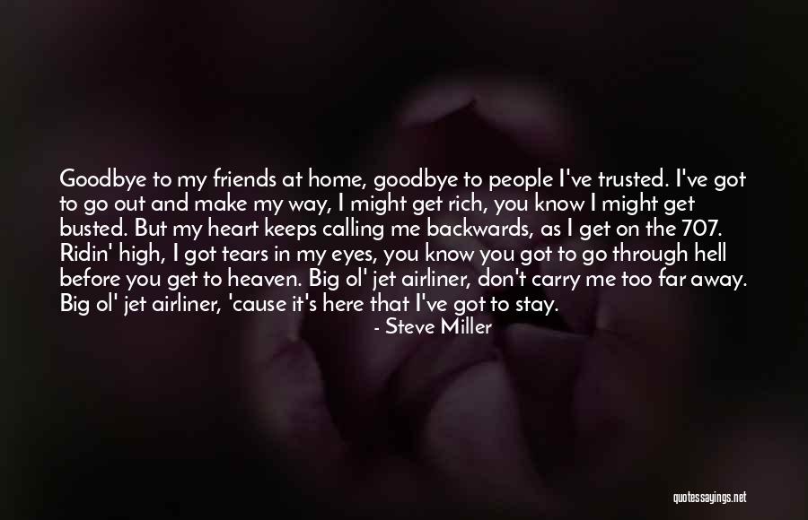 Don't Go Too Far Quotes By Steve Miller