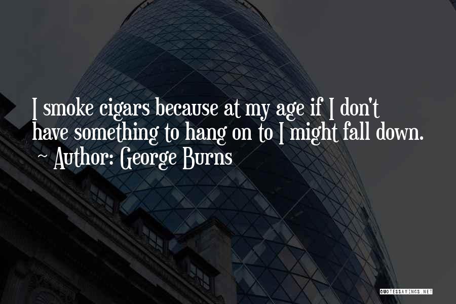 Don't Hang On Quotes By George Burns