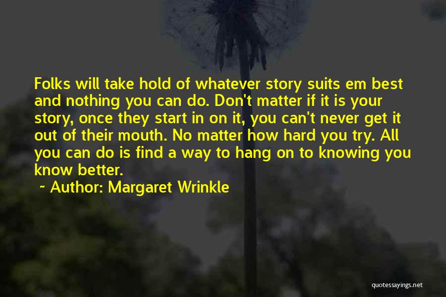 Don't Hang On Quotes By Margaret Wrinkle