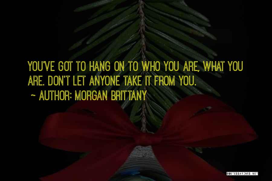 Don't Hang On Quotes By Morgan Brittany