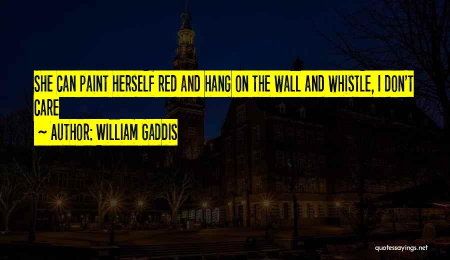 Don't Hang On Quotes By William Gaddis