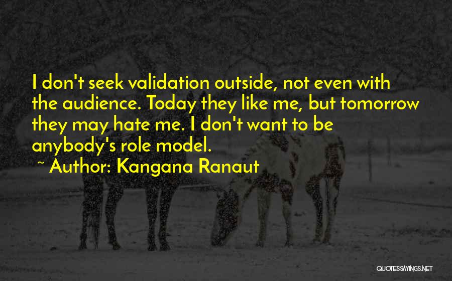 Don't Hate Anybody Quotes By Kangana Ranaut