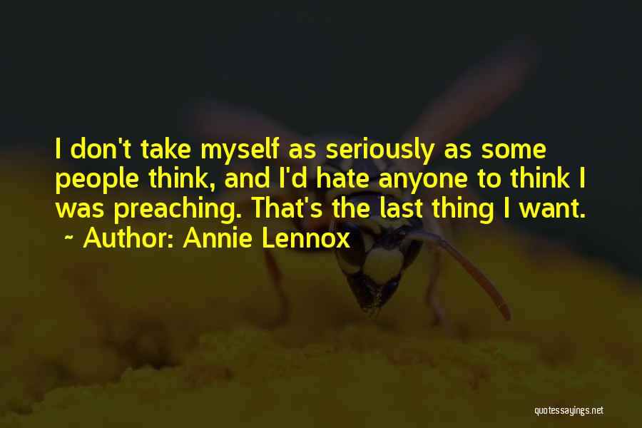 Don't Hate Anyone Quotes By Annie Lennox