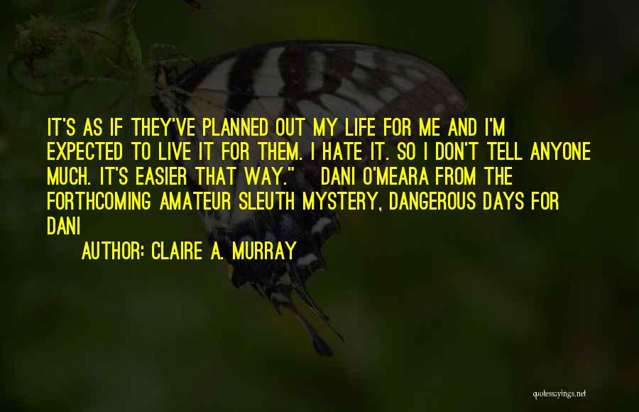 Don't Hate Anyone Quotes By Claire A. Murray