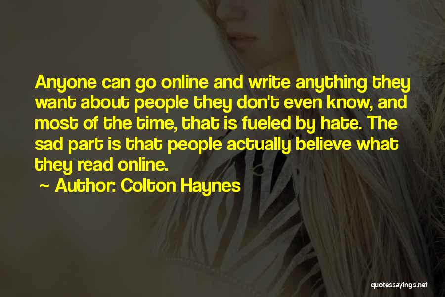 Don't Hate Anyone Quotes By Colton Haynes