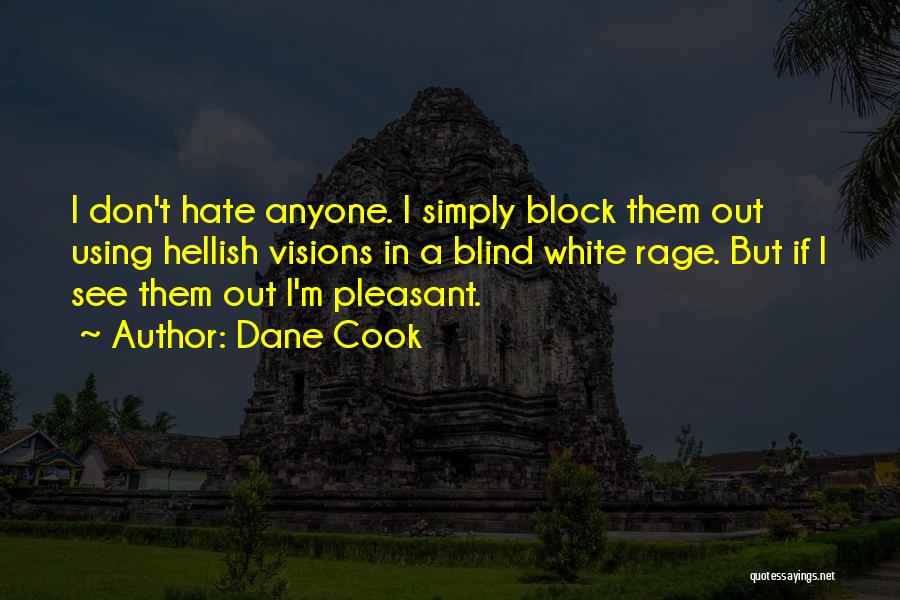 Don't Hate Anyone Quotes By Dane Cook