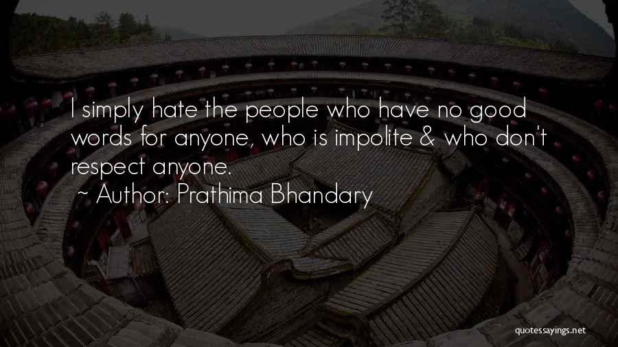 Don't Hate Anyone Quotes By Prathima Bhandary