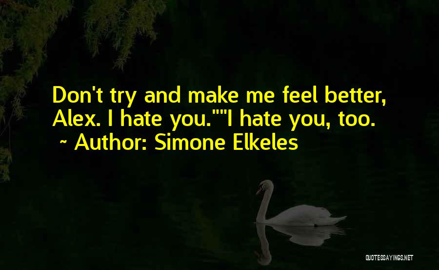 Don't Hate Funny Quotes By Simone Elkeles