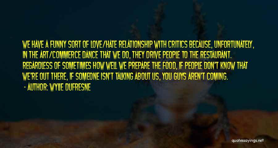 Don't Hate Funny Quotes By Wylie Dufresne