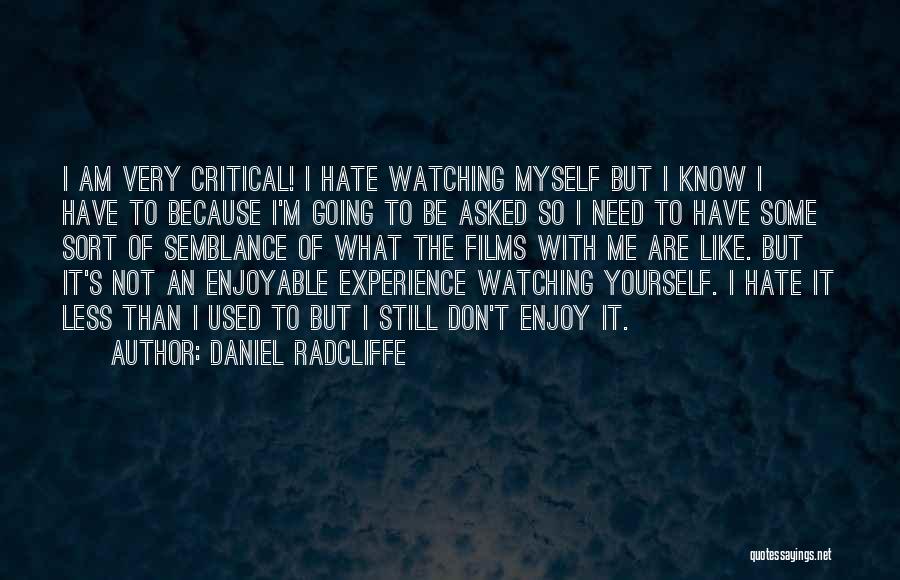 Don't Hate Me Because Quotes By Daniel Radcliffe