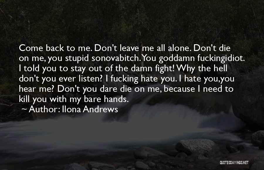 Don't Hate Me Because Quotes By Ilona Andrews