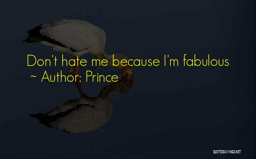 Don't Hate Me Because Quotes By Prince